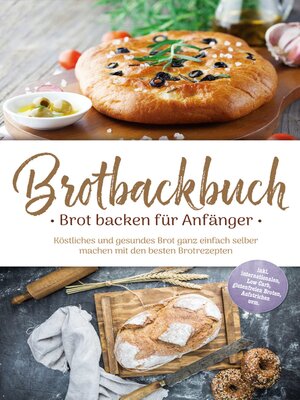 cover image of Brotbackbuch--Brot backen für Anfänger